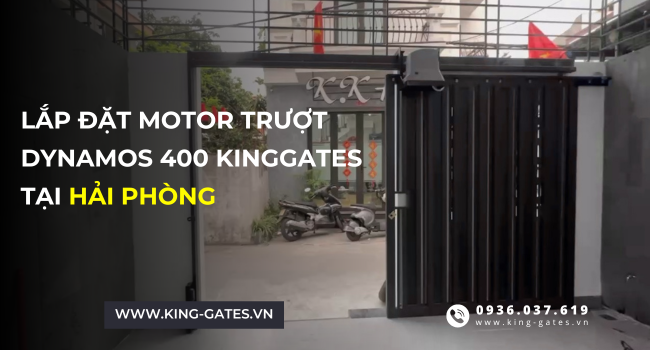 Thi Công Lắp Đặt Motor Cổng Trượt Dynamos 400 KingGates Tại Hải Phòng – Hình Ảnh Video Thực Tế  2026